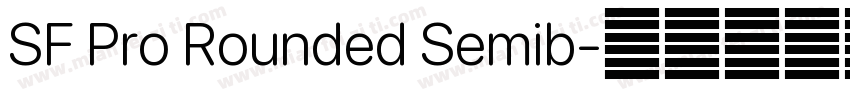 SF Pro Rounded Semib字体转换